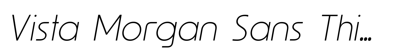 Vista Morgan Sans Thin Italic